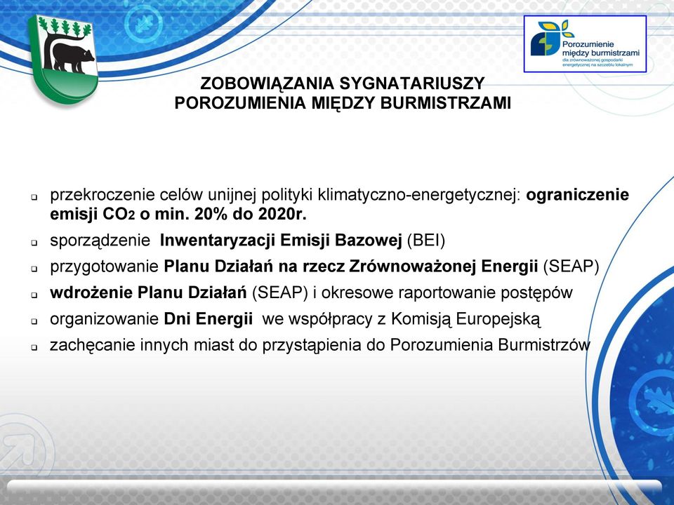 sporządzenie Inwentaryzacji Emisji Bazowej (BEI) przygotowanie Planu Działań na rzecz Zrównoważonej Energii (SEAP)