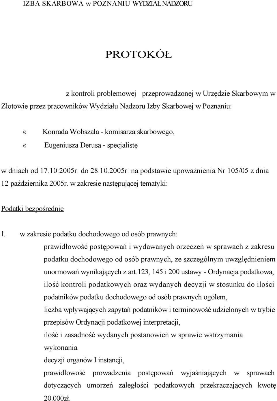 w zakresie następującej tematyki: Podatki bezpośrednie l.