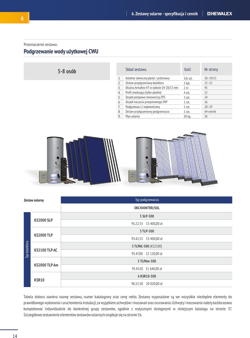 podgrzewacza Płyn solarny / szt. kpl. m szt. szt. szt. szt. szt. 0 kg 8 9/ 8 9 cennik Zestaw solarny Typ podgrzewacza OKC00NTRR/SOL KS000 SLP SLP00 9.