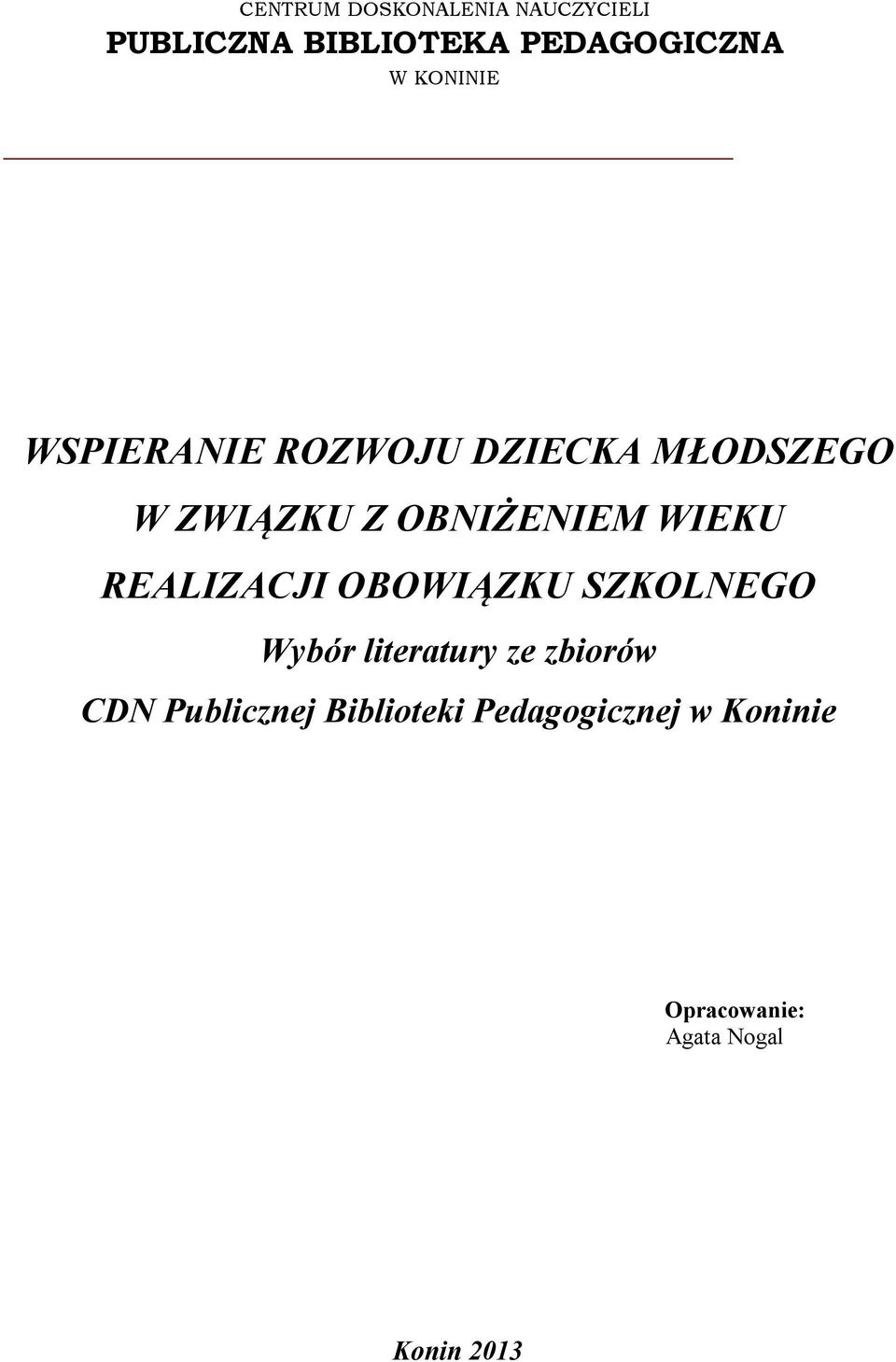 WIEKU REALIZACJI OBOWIĄZKU SZKOLNEGO Wybór literatury ze zbiorów CDN