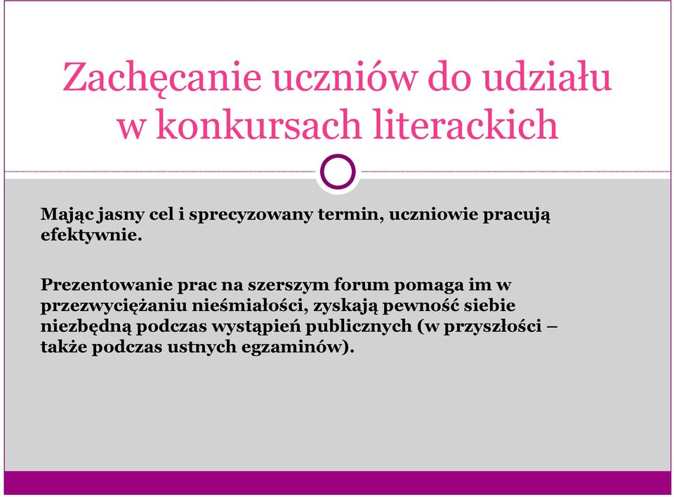 Prezentowanie prac na szerszym forum pomaga im w przezwyciężaniu nieśmiałości,