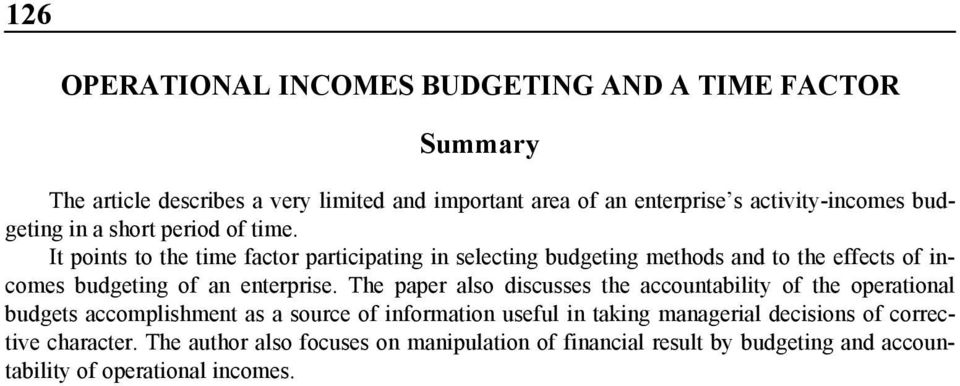 It points to the time factor participating in selecting budgeting methods and to the effects of incomes budgeting of an enterprise.