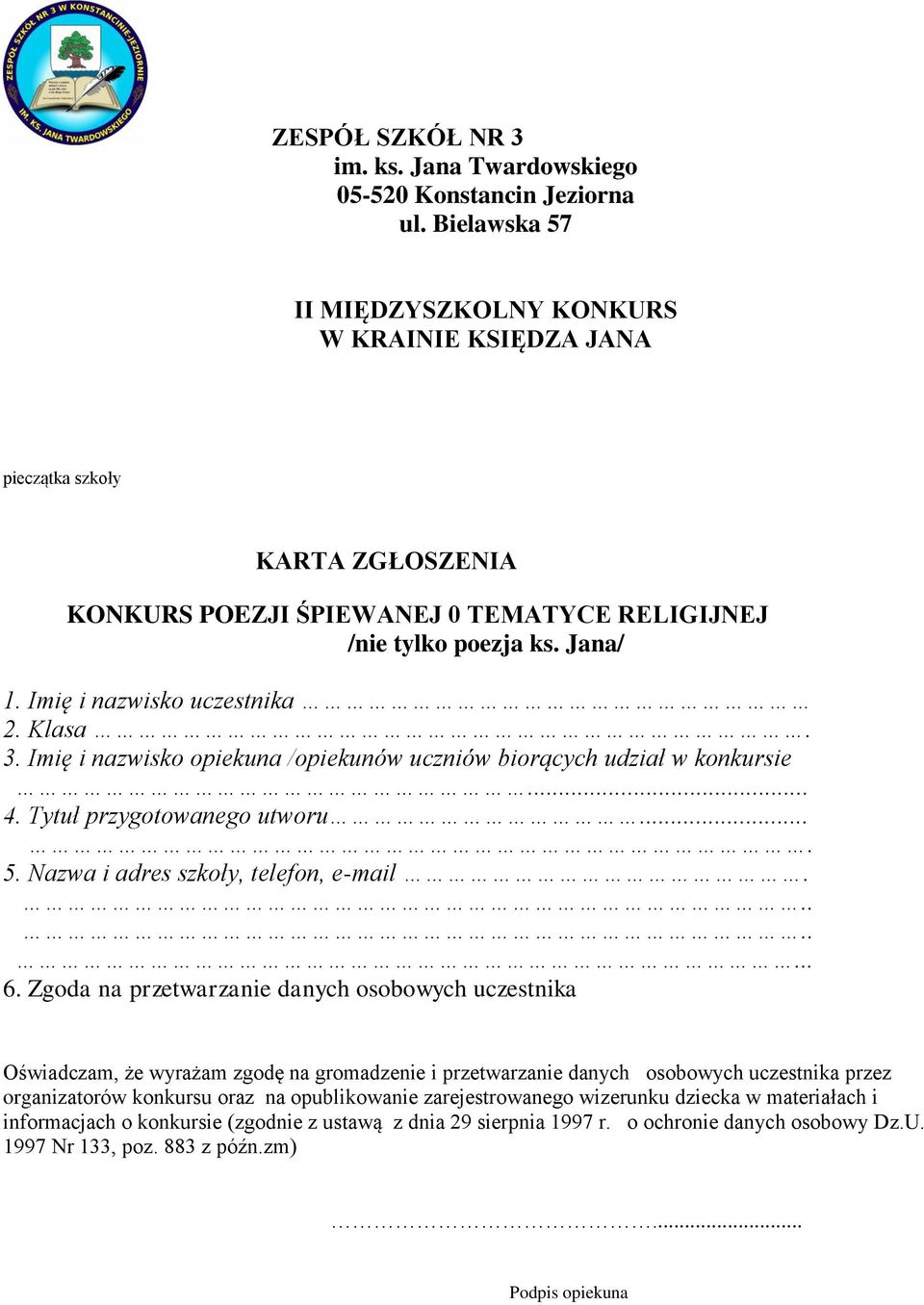 Nazwa i adres szkoły, telefon, e-mail........ 6.