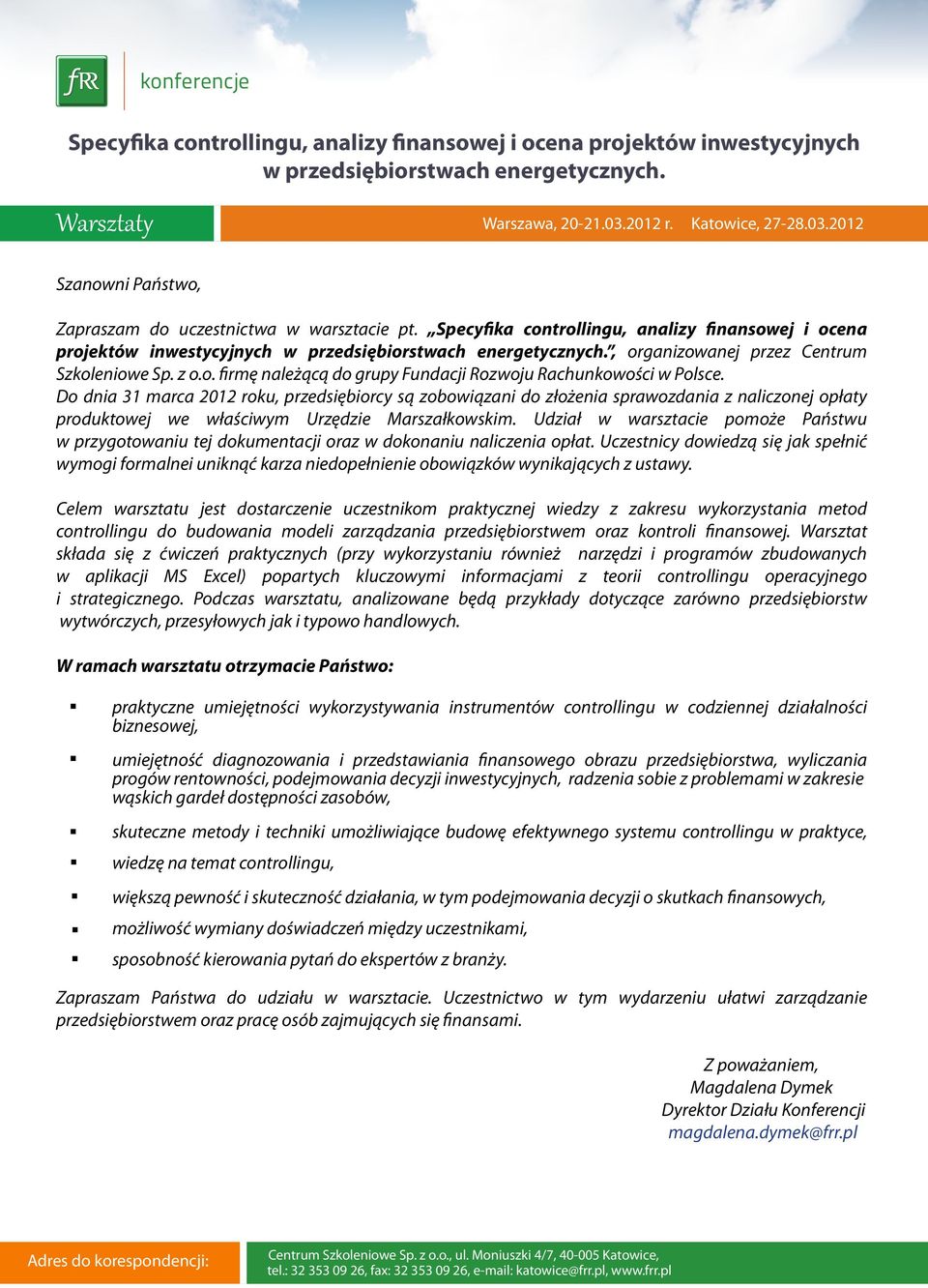 Do dnia 31 marca 2012 roku, przedsiębiorcy są zobowiązani do złożenia sprawozdania z naliczonej opłaty produktowej we właściwym Urzędzie Marszałkowskim.