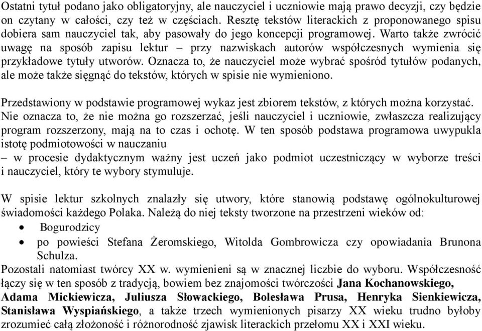Warto także zwrócić uwagę na sposób zapisu lektur przy nazwiskach autorów współczesnych wymienia się przykładowe tytuły utworów.