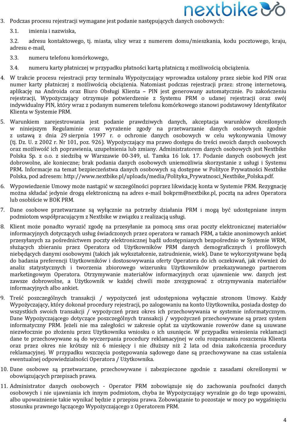 numeru karty płatniczej w przypadku płatności kartą płatniczą z możliwością obciążenia. 4.