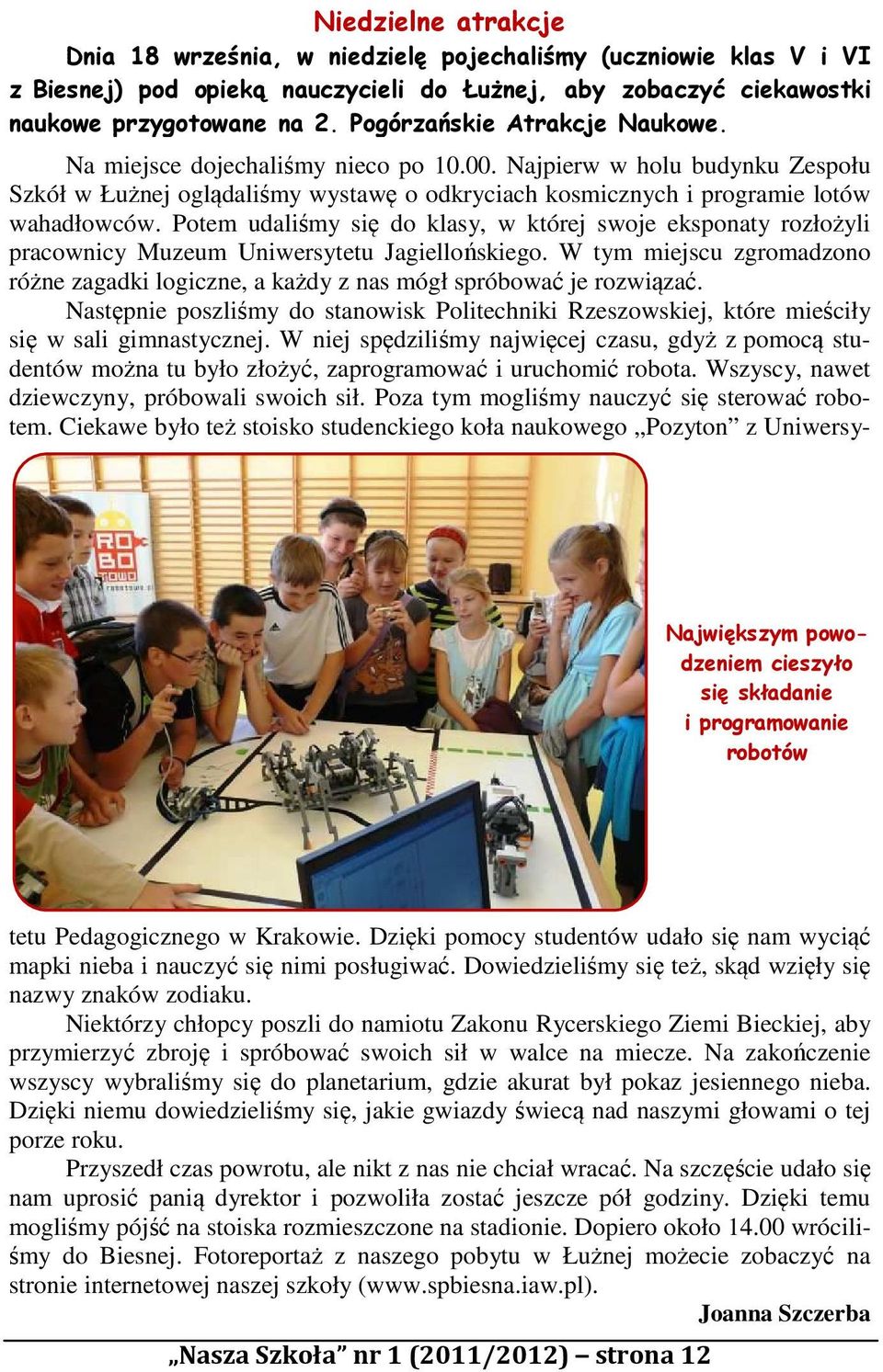 Potem udaliśmy się do klasy, w której swoje eksponaty rozłożyli pracownicy Muzeum Uniwersytetu Jagiellońskiego.