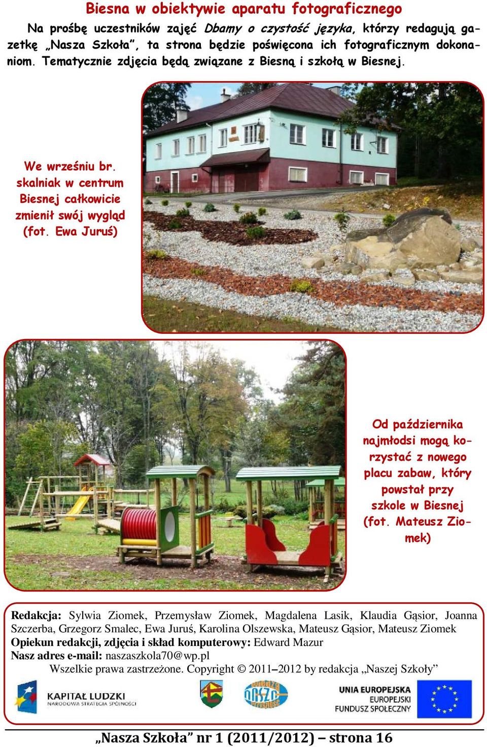Ewa Juruś) Od października najmłodsi mogą korzystać z nowego placu zabaw, który powstał przy szkole w Biesnej (fot.