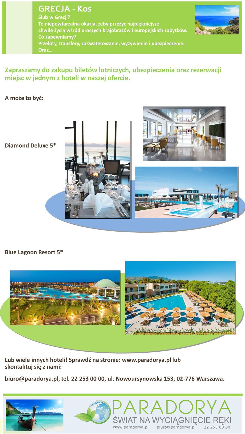 A może to być: Diamond Deluxe 5* Blue Lagoon Resort 5* Lub wiele innych hoteli!