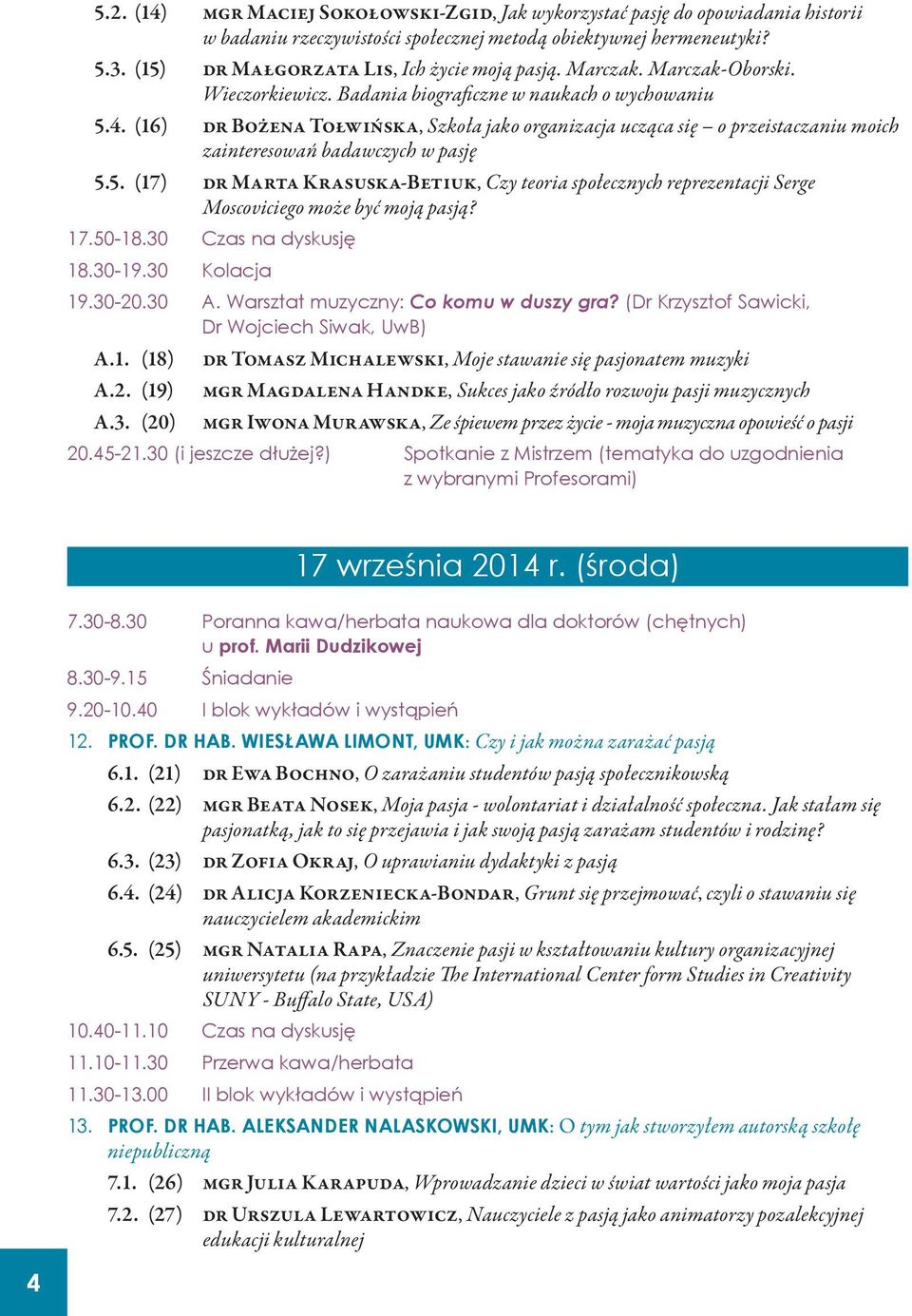(16) dr Bożena Tołwińska, Szkoła jako organizacja ucząca się o przeistaczaniu moich zainteresowań badawczych w pasję 5.