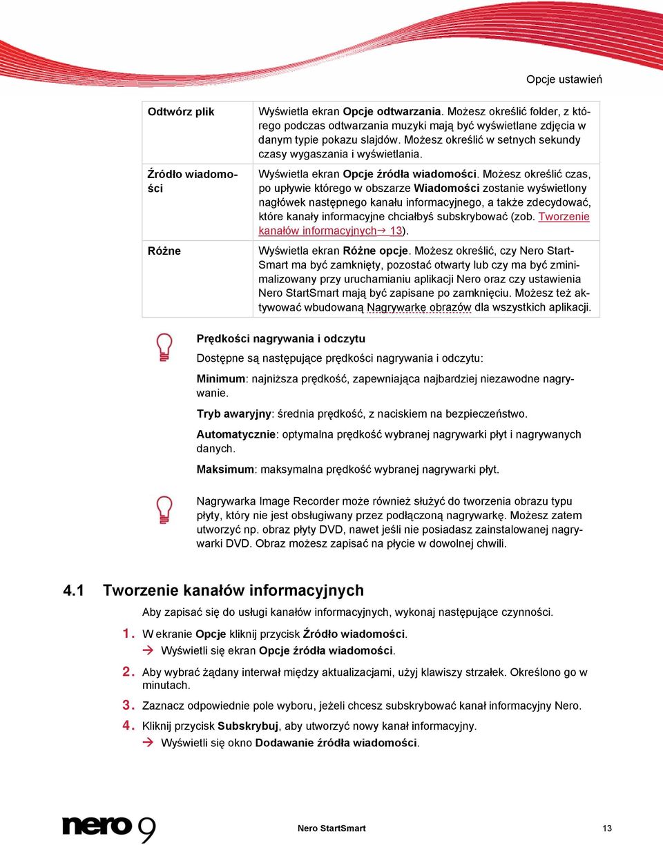 Wyświetla ekran Opcje źródła wiadomości.