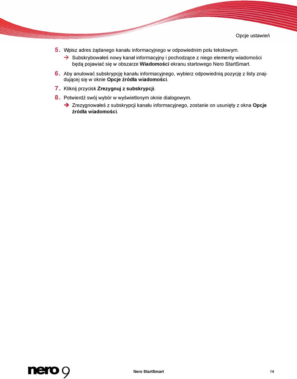 StartSmart. 6. Aby anulować subskrypcję kanału informacyjnego, wybierz odpowiednią pozycję z listy znajdującej się w oknie Opcje źródła wiadomości. 7.