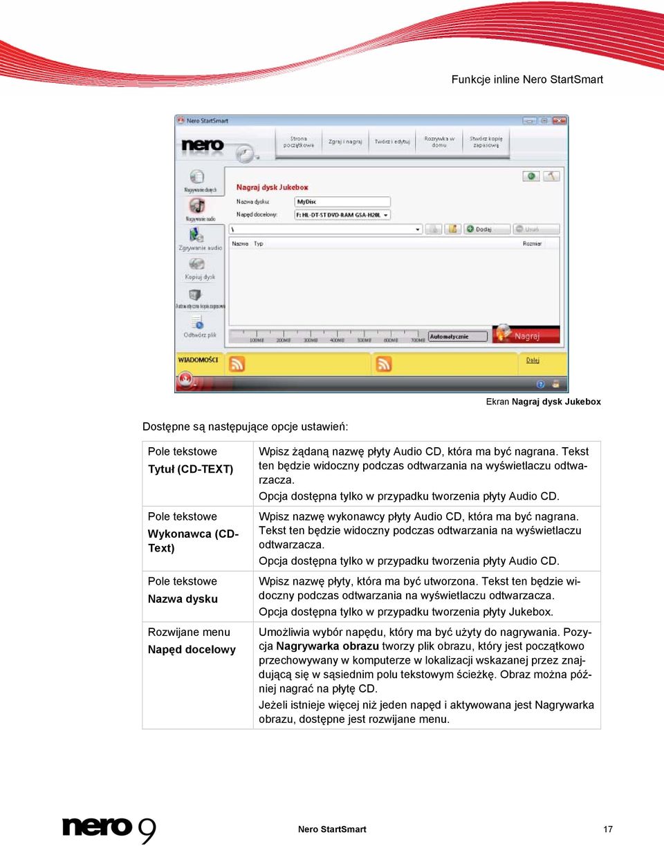 Opcja dostępna tylko w przypadku tworzenia płyty Audio CD. Wpisz nazwę wykonawcy płyty Audio CD, która ma być nagrana. Tekst ten będzie widoczny podczas odtwarzania na wyświetlaczu odtwarzacza.