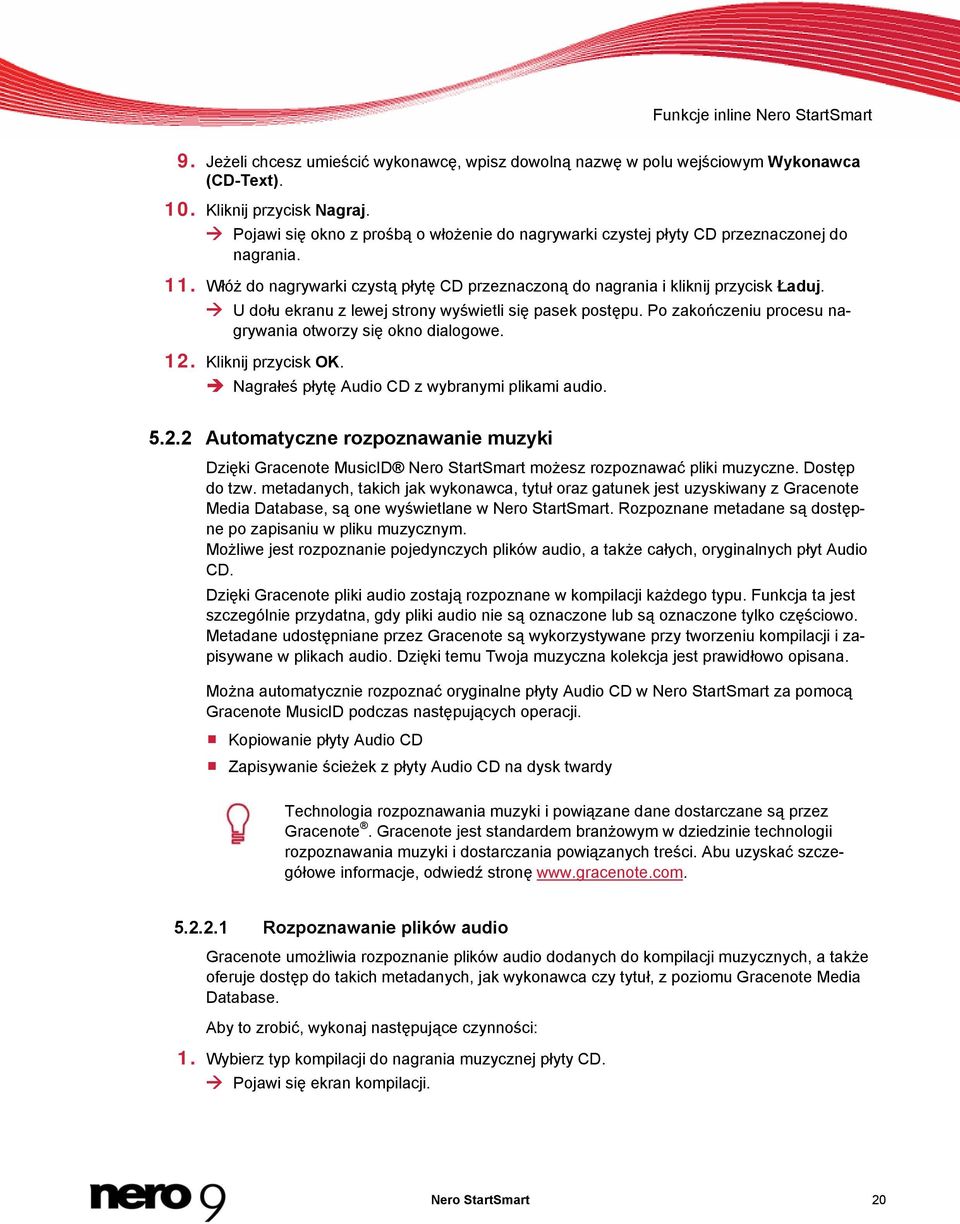 Włóż do nagrywarki czystą płytę CD przeznaczoną do nagrania i kliknij przycisk Ładuj. U dołu ekranu z lewej strony wyświetli się pasek postępu.