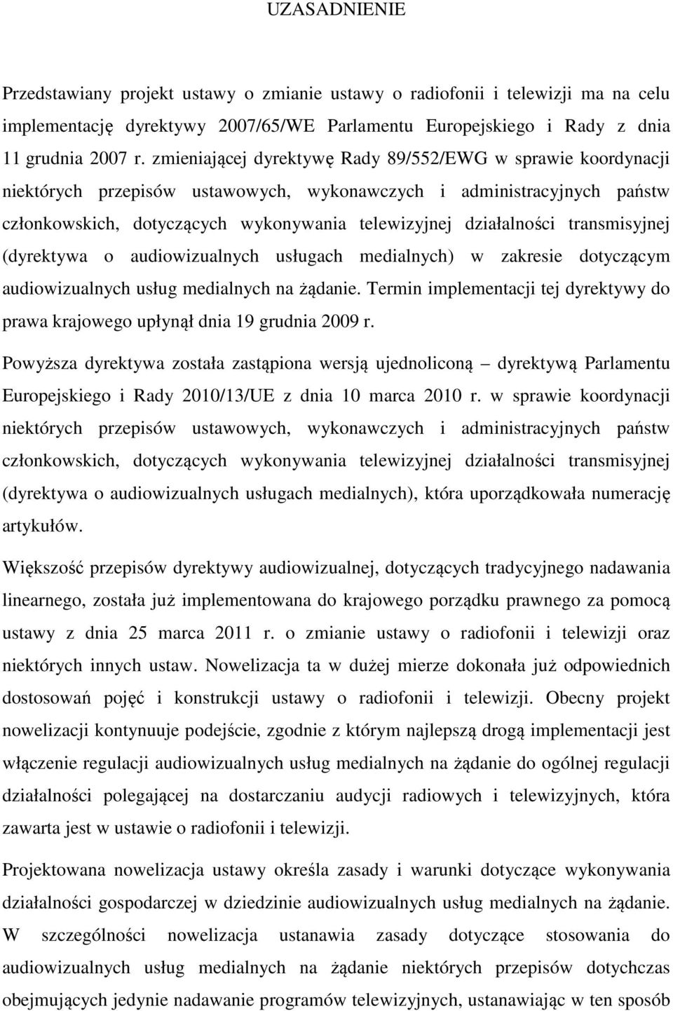 transmisyjnej (dyrektywa o audiowizualnych usługach medialnych) w zakresie dotyczącym audiowizualnych usług medialnych na żądanie.