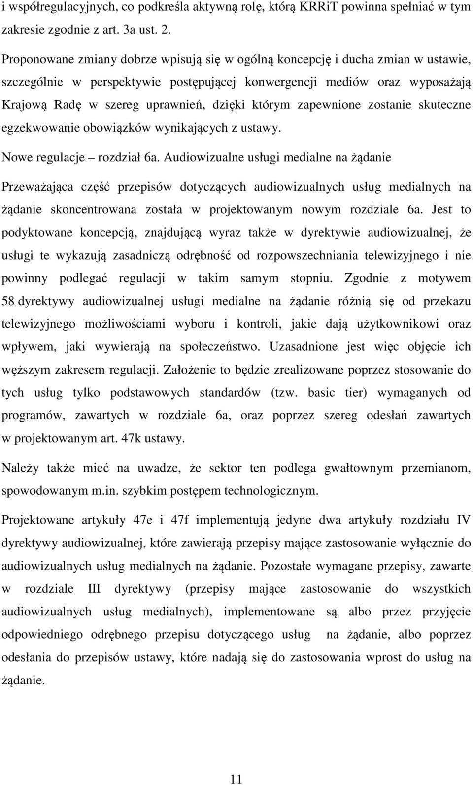 którym zapewnione zostanie skuteczne egzekwowanie obowiązków wynikających z ustawy. Nowe regulacje rozdział 6a.