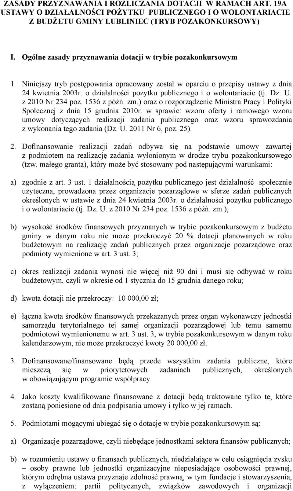 o działalności pożytku publicznego i o wolontariacie (tj. Dz. U. z 2010 Nr 234 poz. 1536 z późń. zm.) oraz o rozporządzenie Ministra Pracy i Polityki Społecznej z dnia 15 grudnia 2010r.