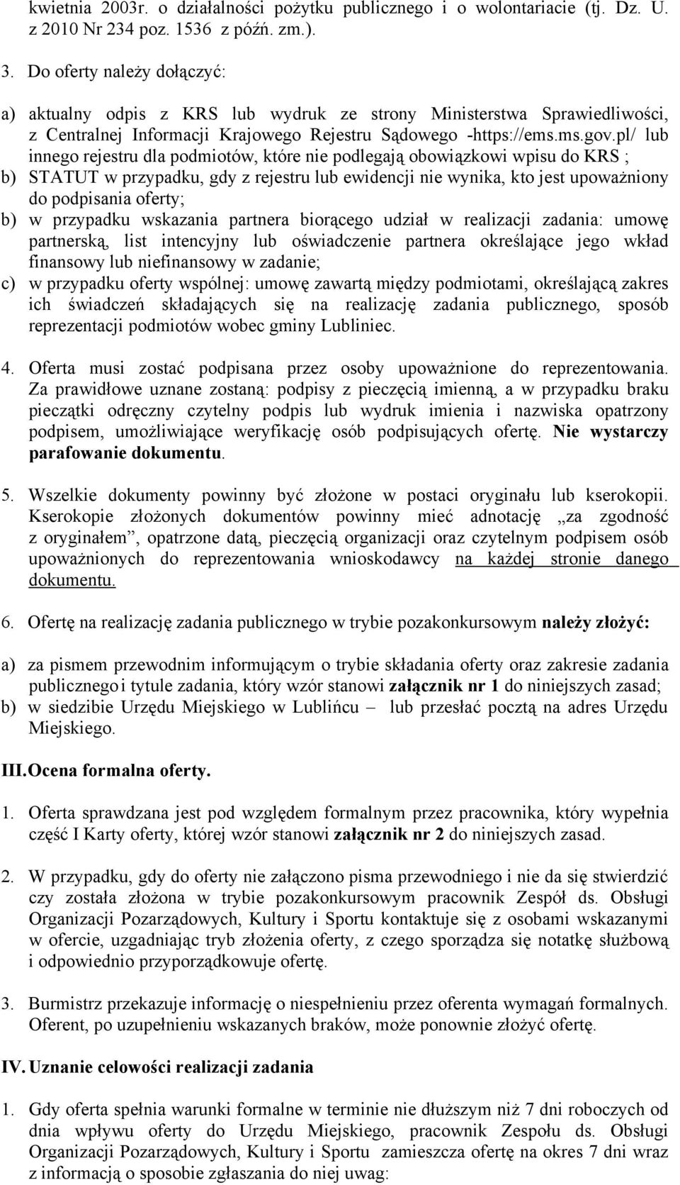 pl/ lub innego rejestru dla podmiotów, które nie podlegają obowiązkowi wpisu do KRS ; b) STATUT w przypadku, gdy z rejestru lub ewidencji nie wynika, kto jest upoważniony do podpisania oferty; b) w