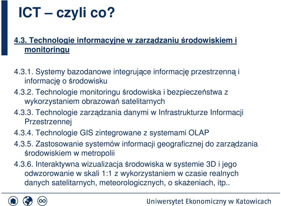 Technologie monitoringu środowiska i bezpieczeństwa z wykorzystaniem obrazowań satelitarnych 4.3.