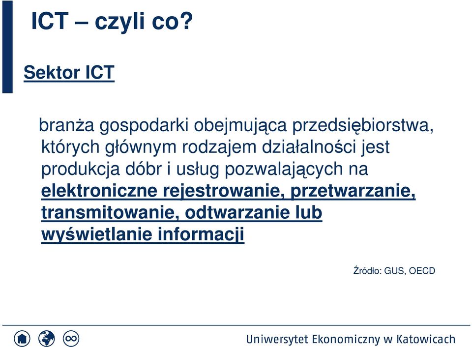 głównym rodzajem działalności jest produkcja dóbr i usług