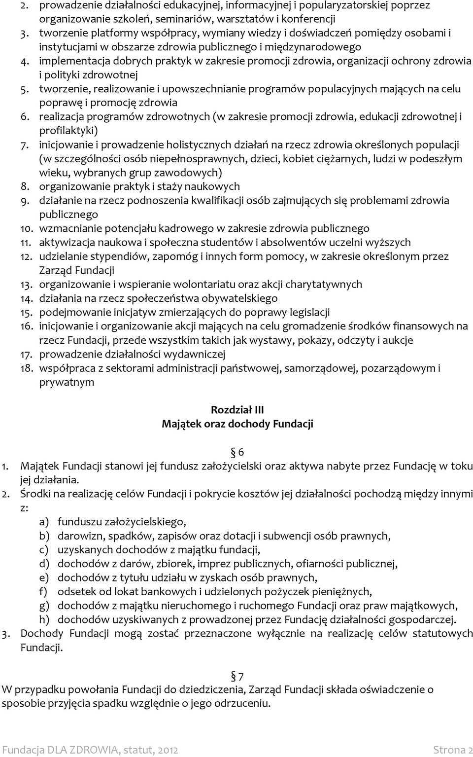 implementacja dobrych praktyk w zakresie promocji zdrowia, organizacji ochrony zdrowia i polityki zdrowotnej 5.