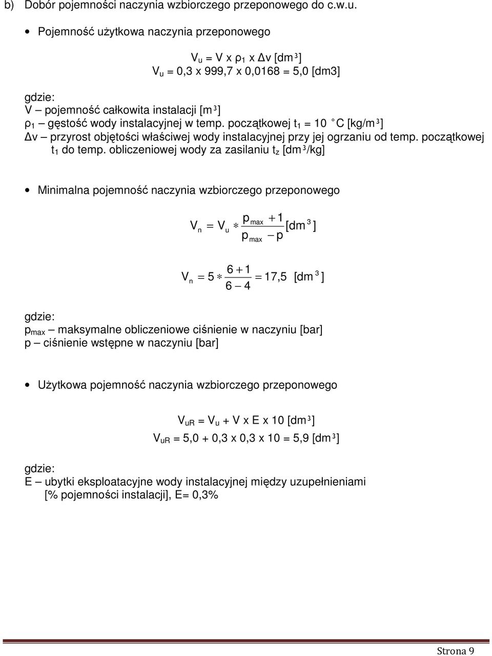 oczątkowej t 1 = 10 C [kg/m³] v rzyrost objętości właściwej wody instalacyjnej rzy jej ogrzaniu od tem. oczątkowej t 1 do tem.