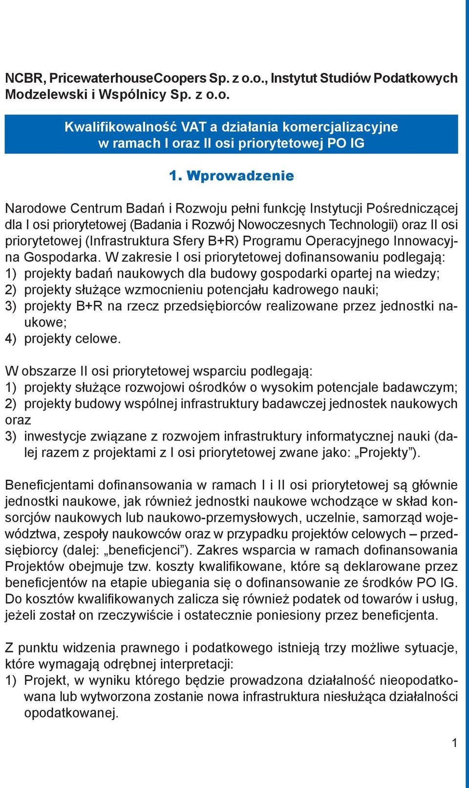Sfery B+R) Programu Operacyjnego Innowacyjna Gospodarka.
