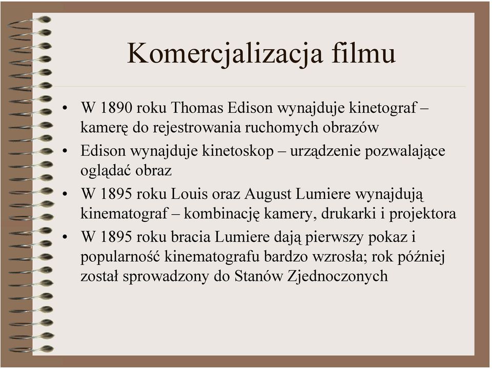 Lumiere wynajdują kinematograf kombinację kamery, drukarki i projektora W 1895 roku bracia Lumiere dają