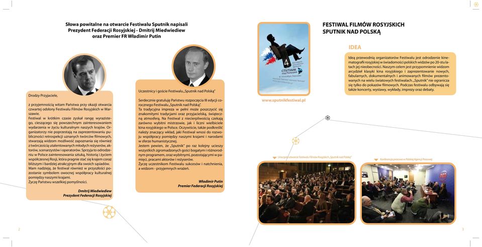 Festiwal w krótkim czasie zyskał rangę wyrazistego, cieszącego się powszechnym zainteresowaniem wydarzenia w życiu kulturalnym naszych krajów.