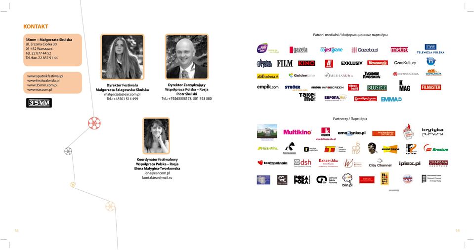 pl www.ear.com.pl Dyrektor Festiwalu Małgorzata Szlagowska-Skulska malgorzata@ear.com.pl Tel.