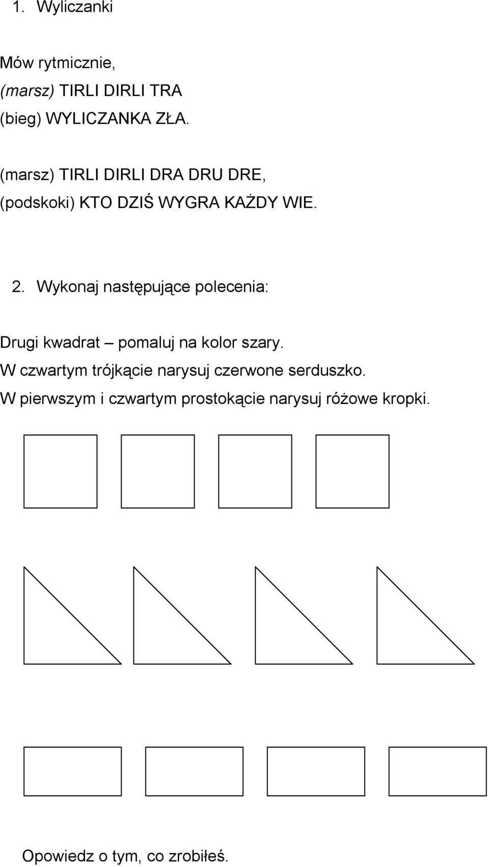 Wykonaj następujące polecenia: Drugi kwadrat pomaluj na kolor szary.