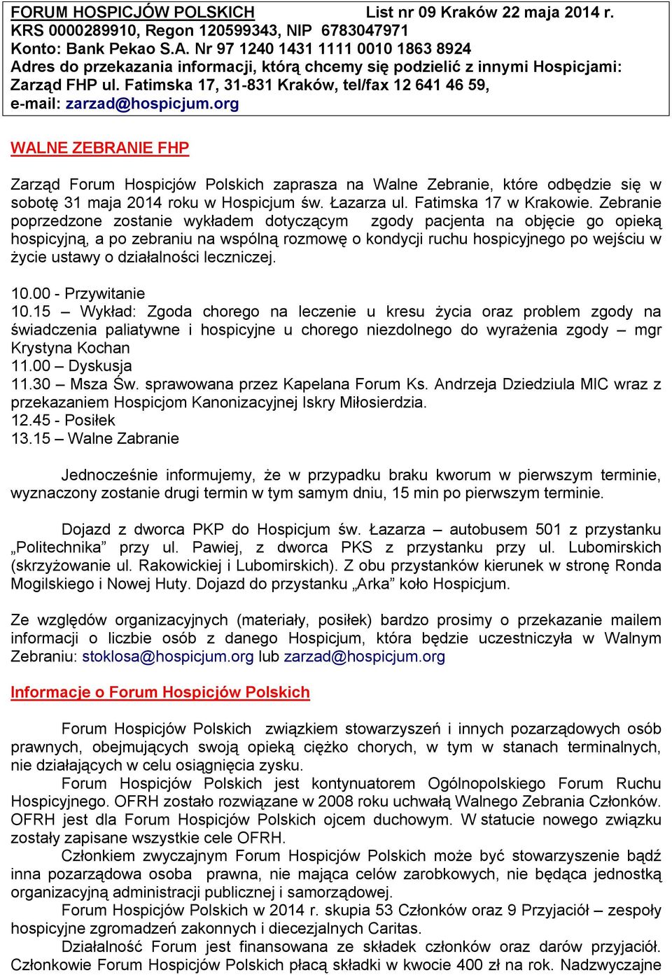 Fatimska 17, 31-831 Kraków, tel/fax 12 641 46 59, e-mail: zarzad@hospicjum.
