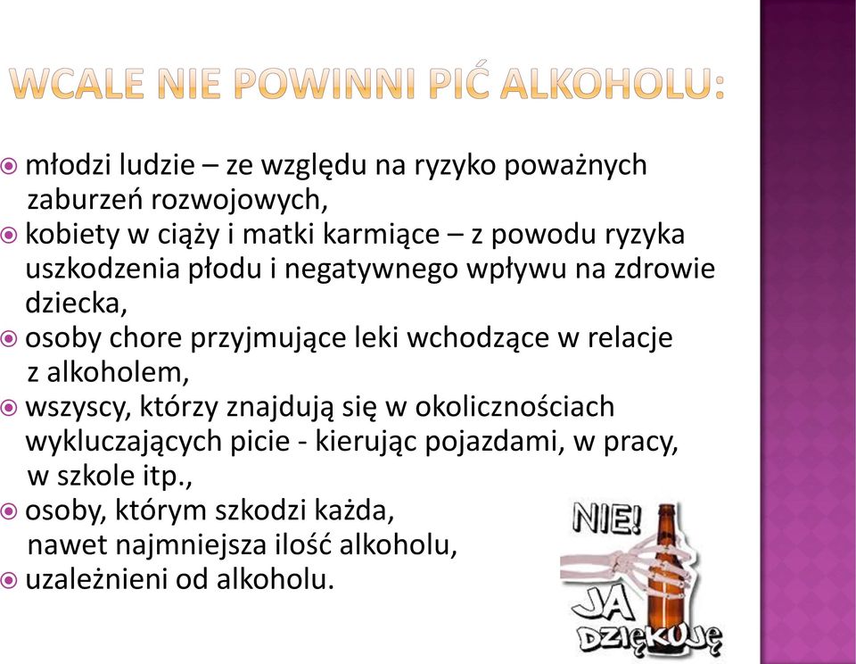 relacje z alkoholem, wszyscy, którzy znajdują się w okolicznościach wykluczających picie - kierując