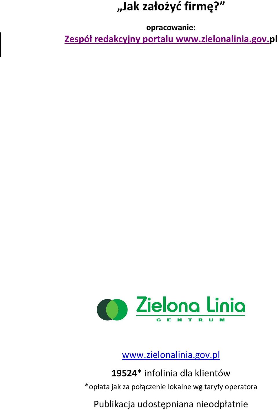 gov.pl www.zielonalinia.gov.pl 19524* infolinia dla