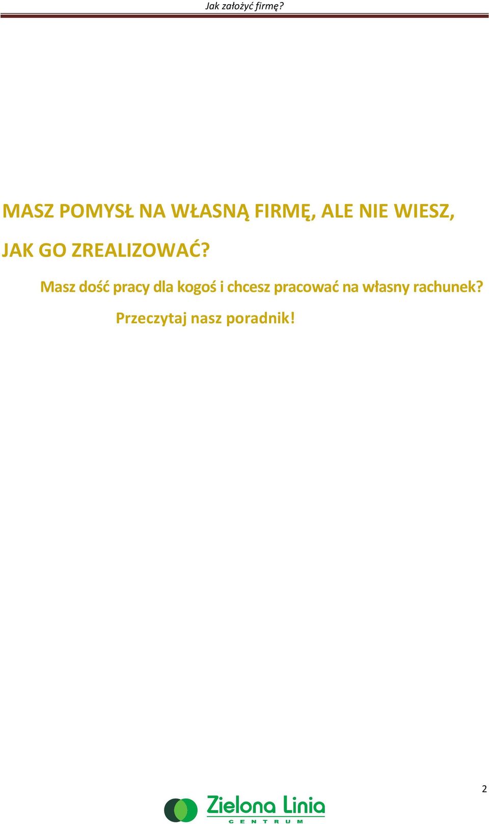 Masz dość pracy dla kogoś i chcesz