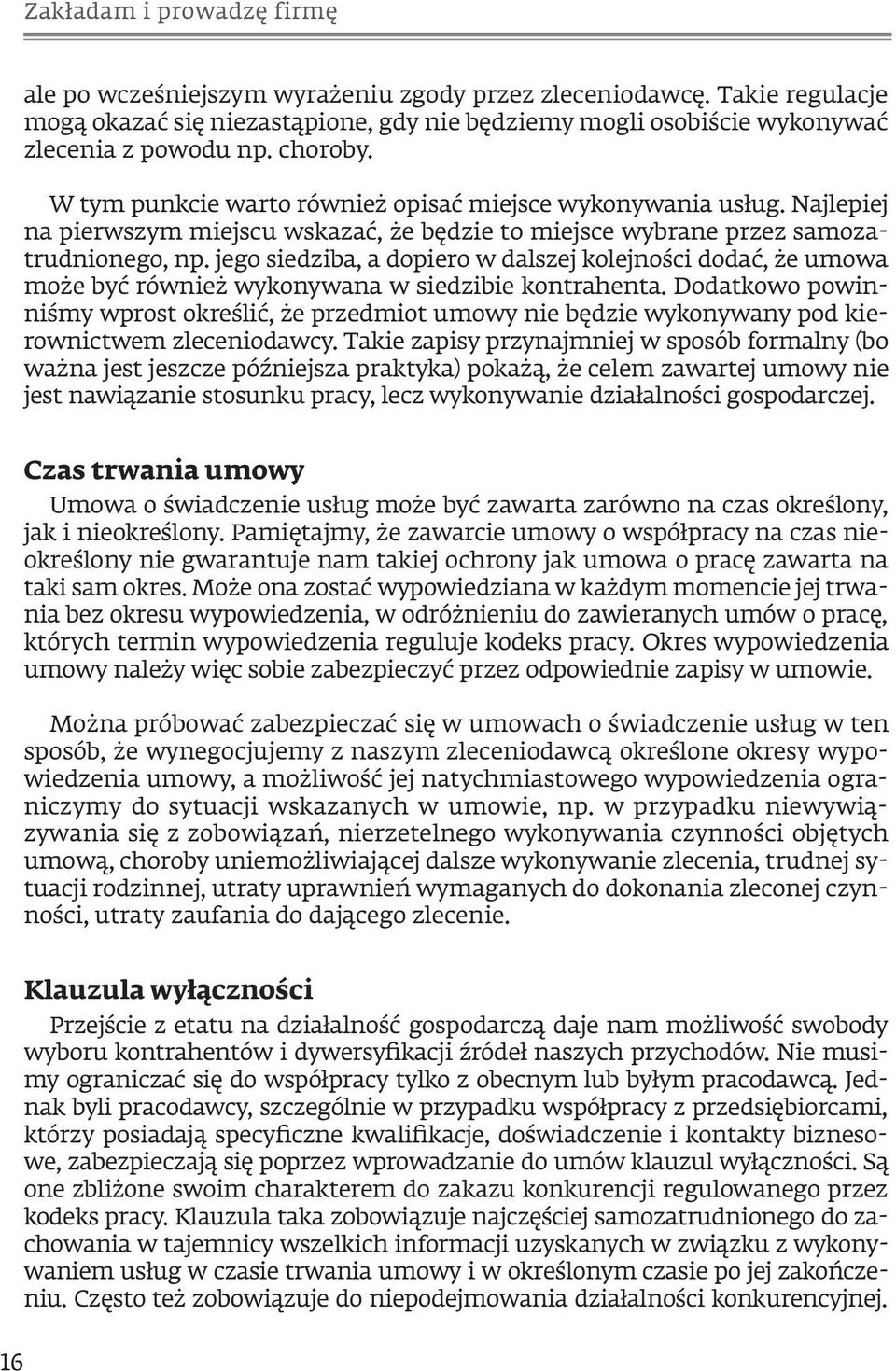 jego siedziba, a dopiero w dalszej kolejności dodać, że umowa może być również wykonywana w siedzibie kontrahenta.