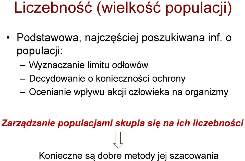 ochrony Ocenianie wpływu akcji człowieka na organizmy Zarządzanie