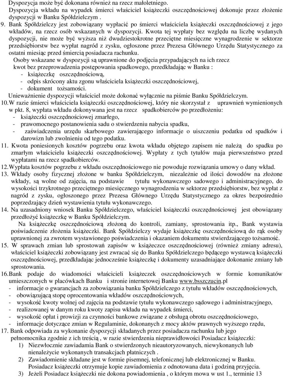 Kwota tej wypłaty bez względu na liczbę wydanych dyspozycji, nie moŝe być wyŝsza niŝ dwudziestokrotne przeciętne miesięczne wynagrodzenie w sektorze przedsiębiorstw bez wypłat nagród z zysku,