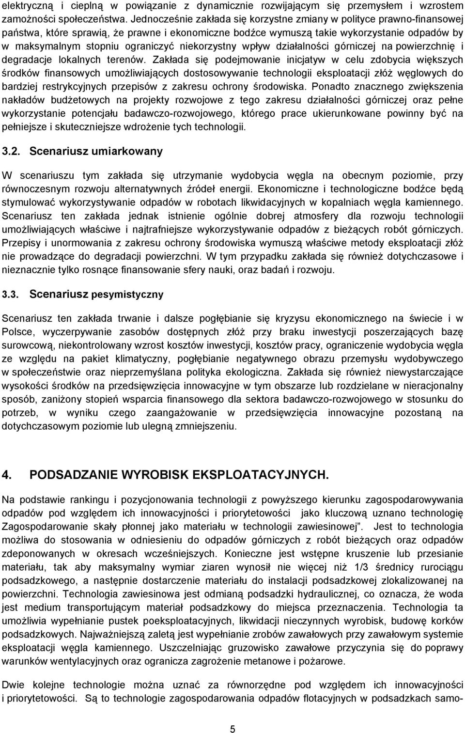 niekorzystny wpływ działalności górniczej na powierzchnię i degradacje lokalnych terenów.