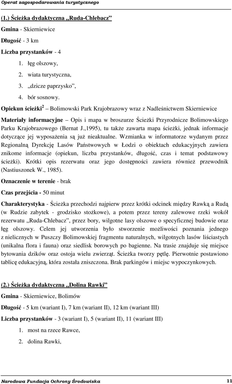 ,1995), tu także zawarta mapa ścieżki, jednak informacje dotyczące jej wyposażenia są już nieaktualne.