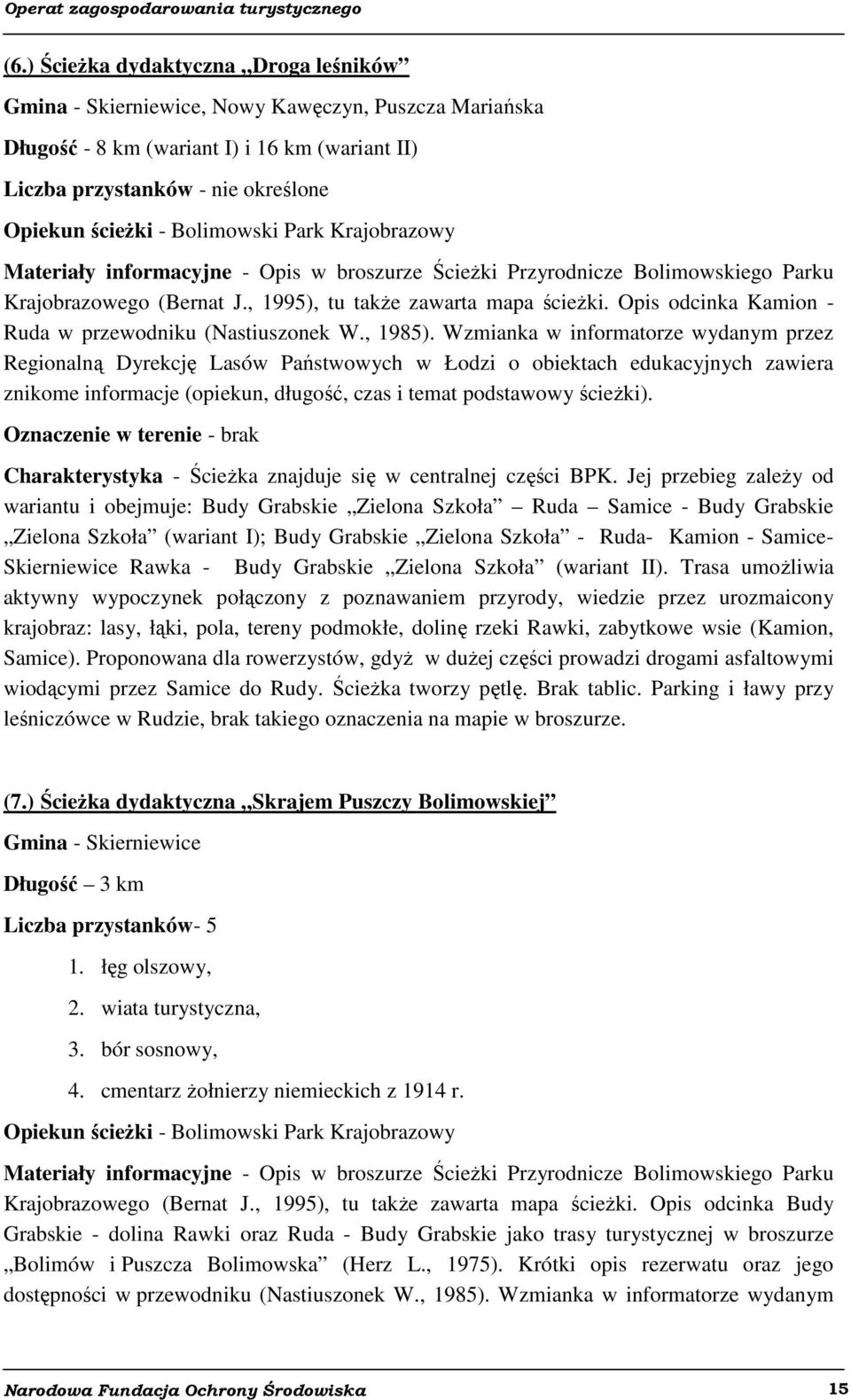 Opis odcinka Kamion - Ruda w przewodniku (Nastiuszonek W., 1985).