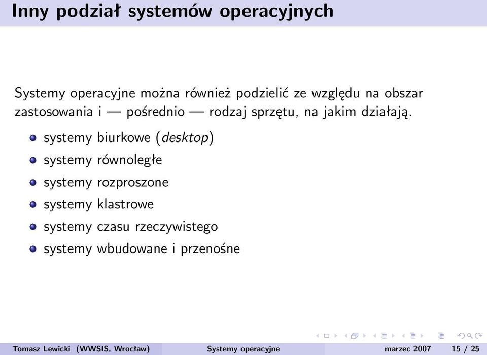 systemy biurkowe (desktop) systemy równoległe systemy rozproszone systemy klastrowe systemy