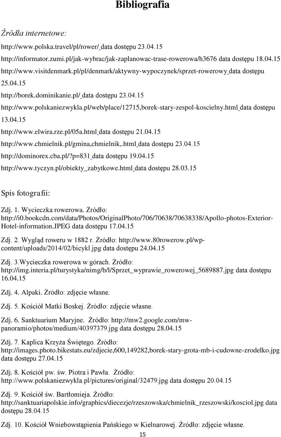 pl/web/place/12715,borek-stary-zespol-koscielny.html data dostępu 13.04.15 http://www.elwira.rze.pl/05a.html data dostępu 21.04.15 http://www.chmielnik.pl/gmina,chmielnik,.html data dostępu 23.04.15 http://dominorex.