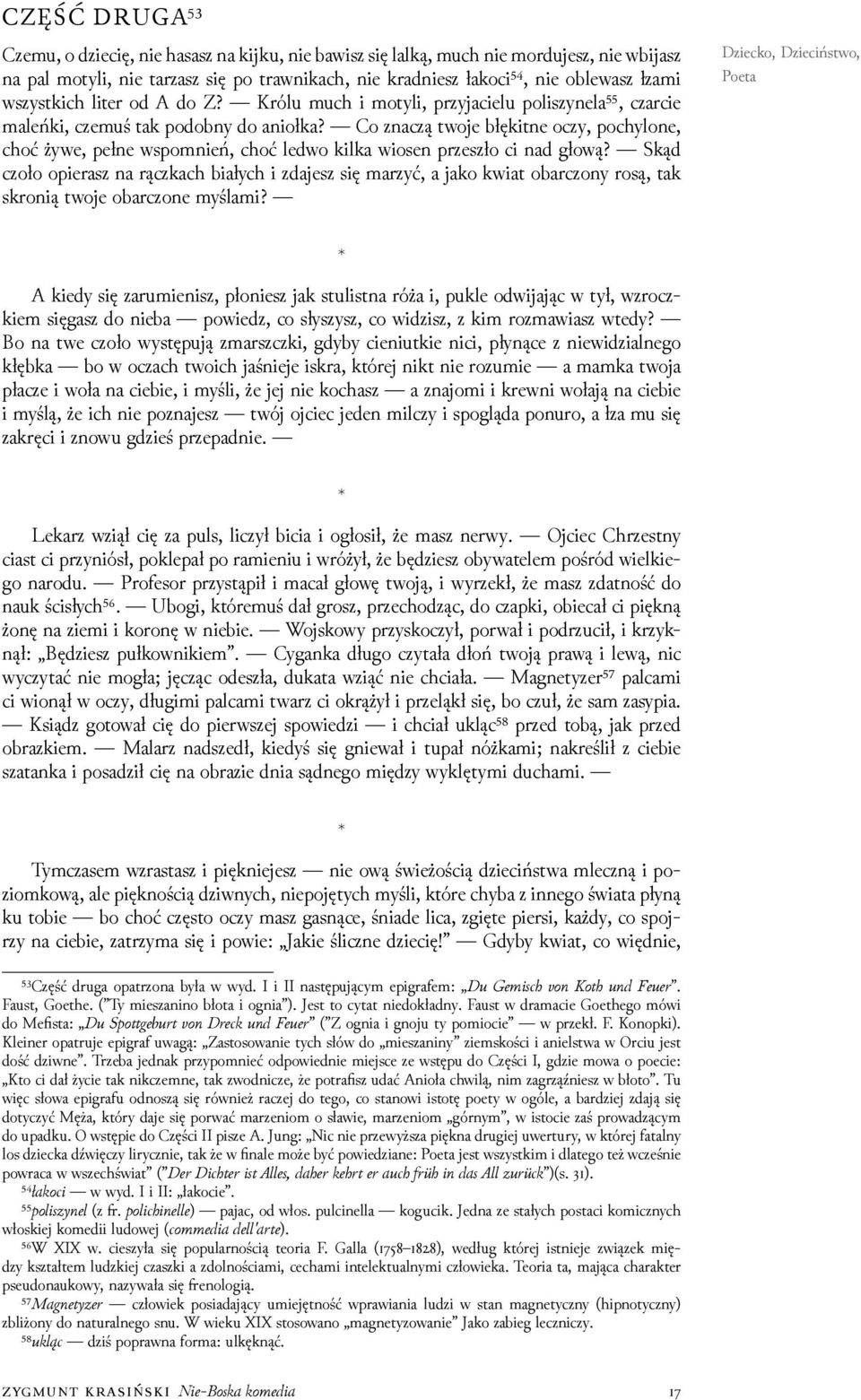 Co znaczą twoje błękitne oczy, pochylone, choć żywe, pełne wspomnień, choć ledwo kilka wiosen przeszło ci nad głową?