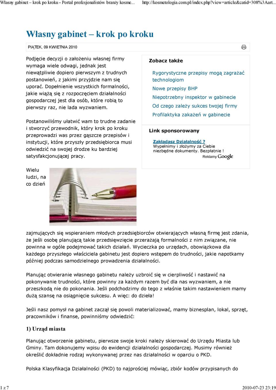 Dopełnienie wszystkich formalności, jakie wiążą się z rozpoczęciem działalności gospodarczej jest dla osób, które robią to pierwszy raz, nie lada wyzwaniem.