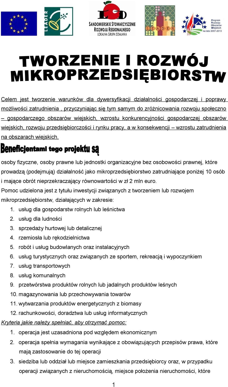 osoby fizyczne, osoby prawne lub jednostki organizacyjne bez osobowości prawnej, które prowadzą (podejmują) działalność jako mikroprzedsiębiorstwo zatrudniające poniżej 10 osób i mające obrót