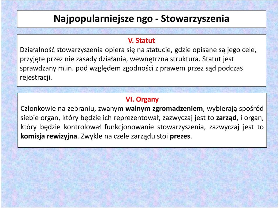 struktura. Statut jest sprawdzany m.in. pod względem zgodności z prawem przez sąd podczas rejestracji. VI.