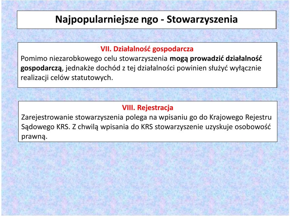 gospodarczą, jednakże dochód z tej działalności powinien służyć wyłącznie realizacji celów statutowych.