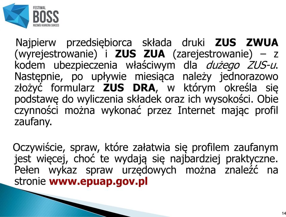 Następnie, po upływie miesiąca należy jednorazowo złożyć formularz ZUS DRA, w którym określa się podstawę do wyliczenia składek oraz