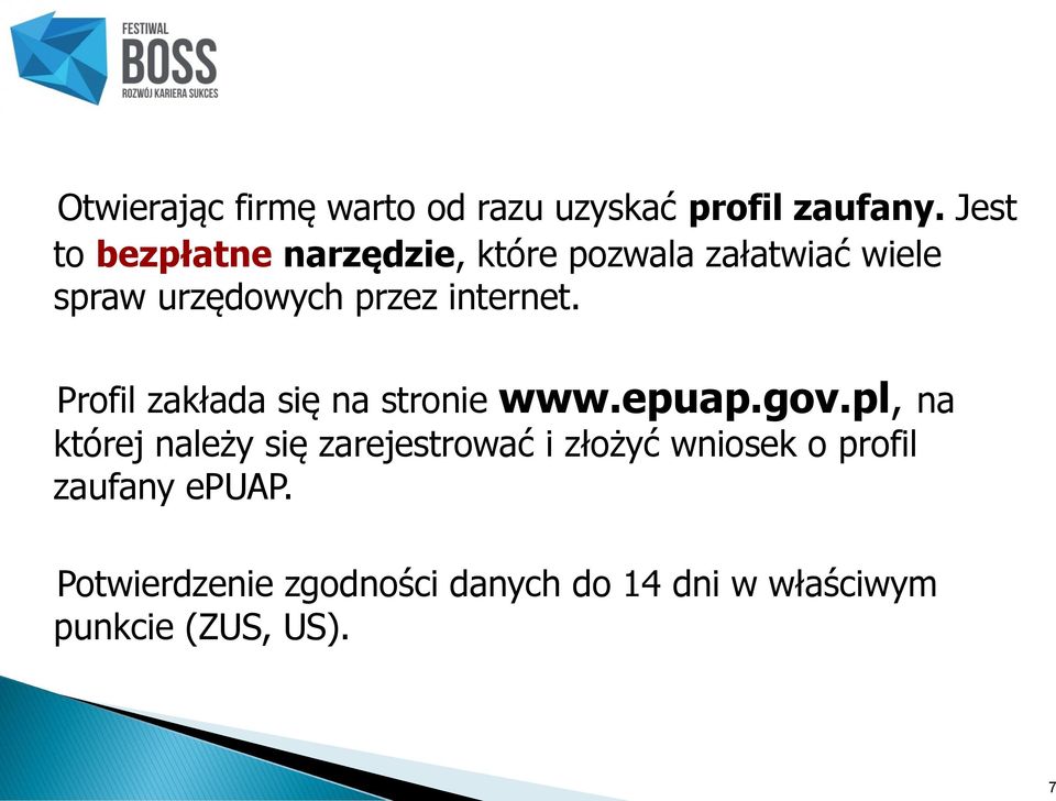 internet. Profil zakłada się na stronie www.epuap.gov.